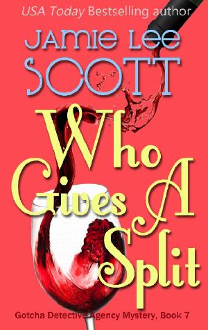 [Gotcha Detective Agency Mysteries 07] • Who Gives A Split